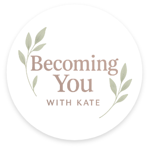 Becoming you with Kate
